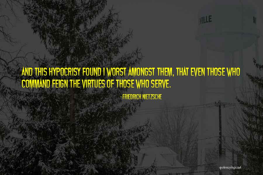 Feign Quotes By Friedrich Nietzsche Feign Quotes By Friedrich Nietzsche
