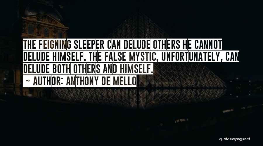 Feigning Quotes By Anthony De Mello