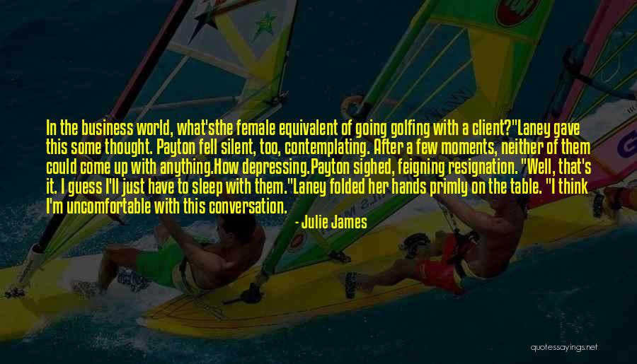 Feigning Quotes By Julie James