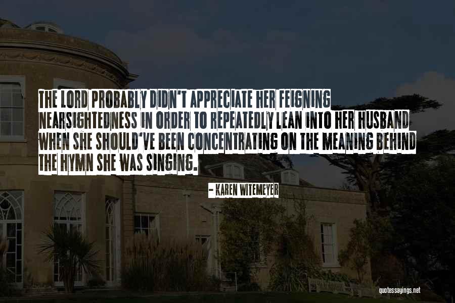 Feigning Quotes By Karen Witemeyer Feigning Quotes By Karen Witemeyer