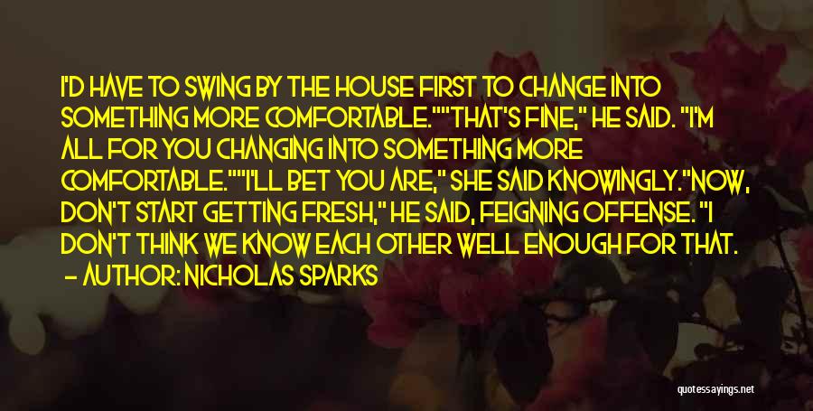 Feigning Quotes By Nicholas Sparks