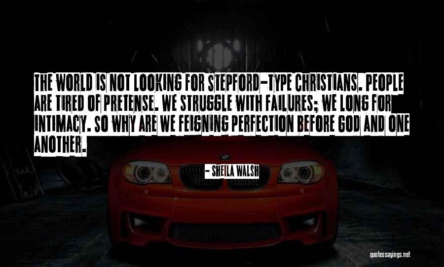 Feigning Quotes By Sheila Walsh Feigning Quotes By Sheila Walsh