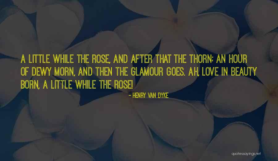 Feines Gewebe Quotes By Henry Van Dyke Feines Gewebe Quotes By Henry Van Dyke