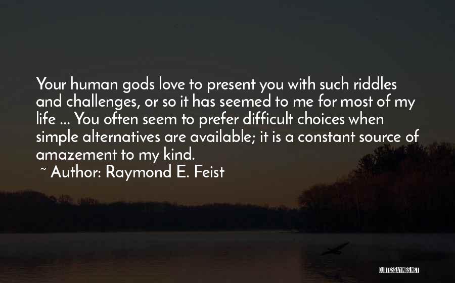 Feist Love Quotes By Raymond E. Feist