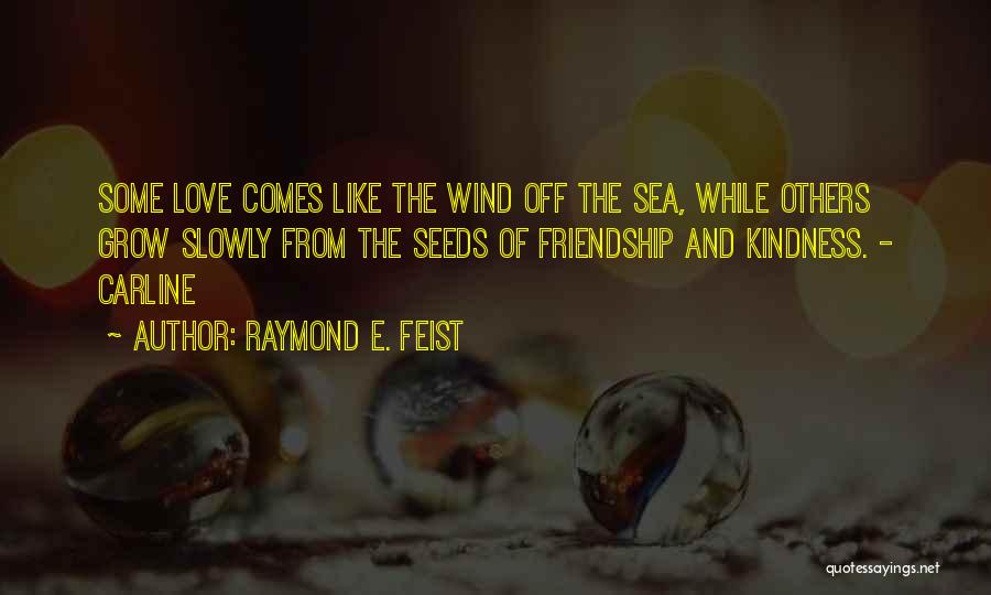 Feist Love Quotes By Raymond E. Feist