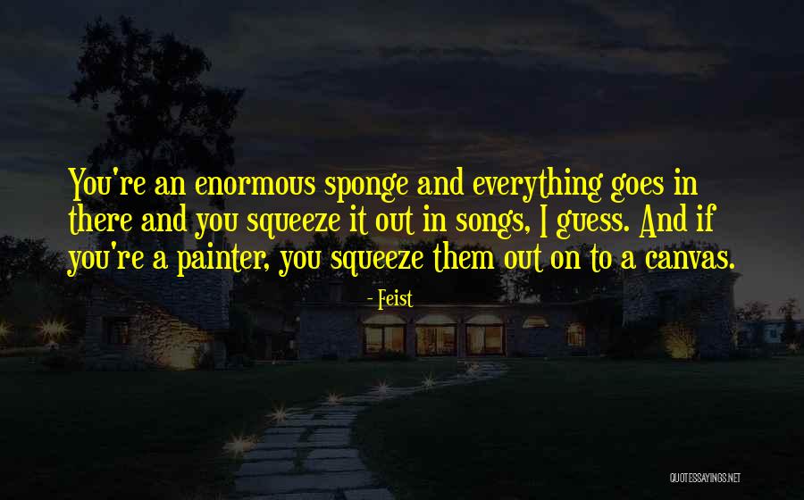 Feist Quotes 2055211 Feist Quotes 2055211
