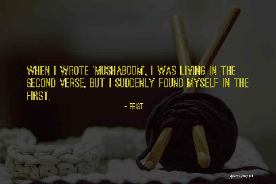 Feist Quotes 2139599 Feist Quotes 2139599