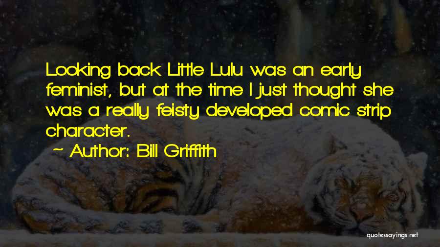 Feisty Quotes By Bill Griffith