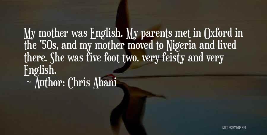 Feisty Quotes By Chris Abani