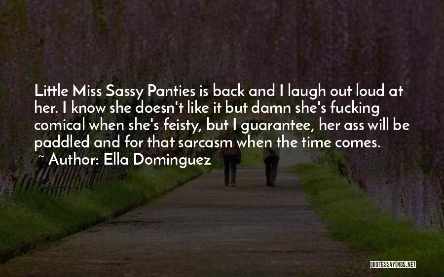 Feisty Quotes By Ella Dominguez