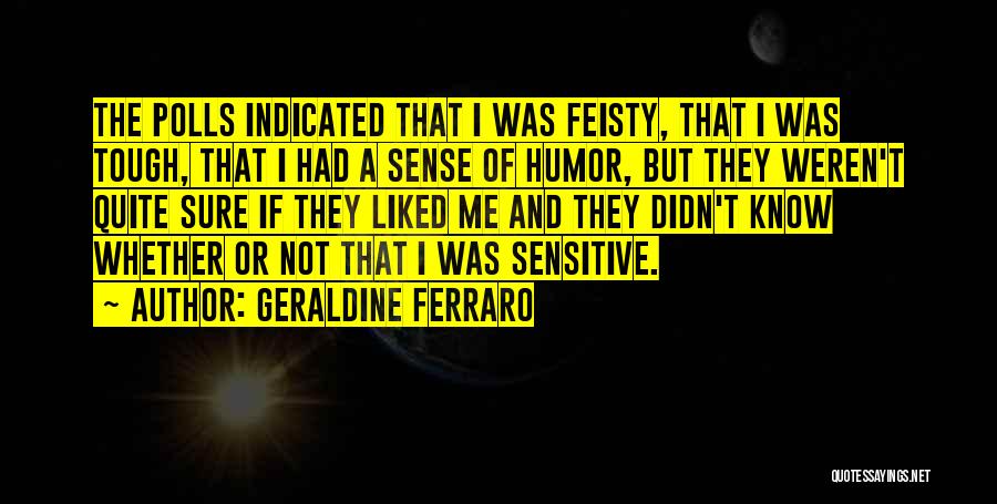 Feisty Quotes By Geraldine Ferraro