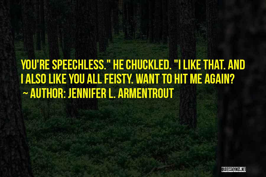Feisty Quotes By Jennifer L. Armentrout