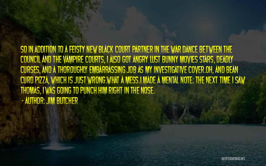 Feisty Quotes By Jim Butcher