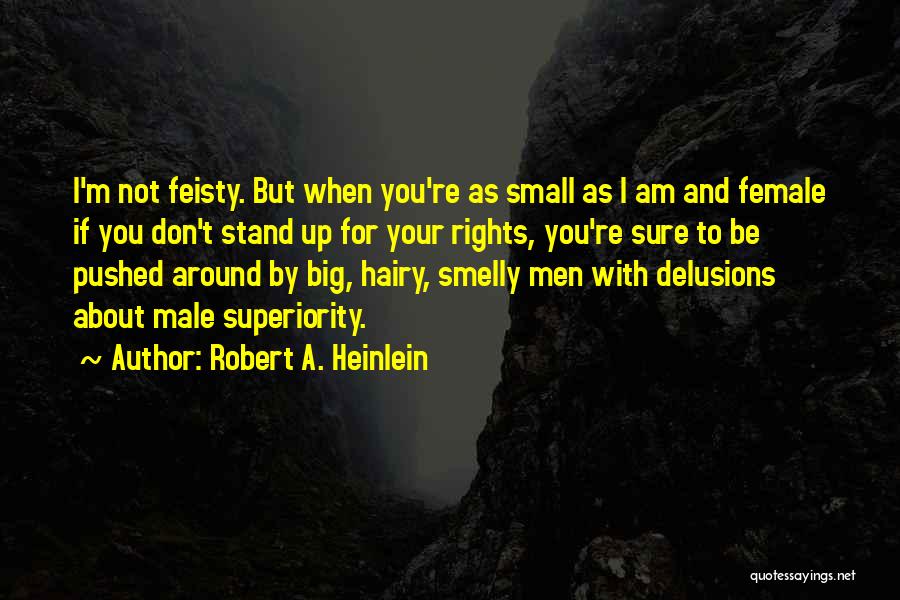 Feisty Quotes By Robert A. Heinlein