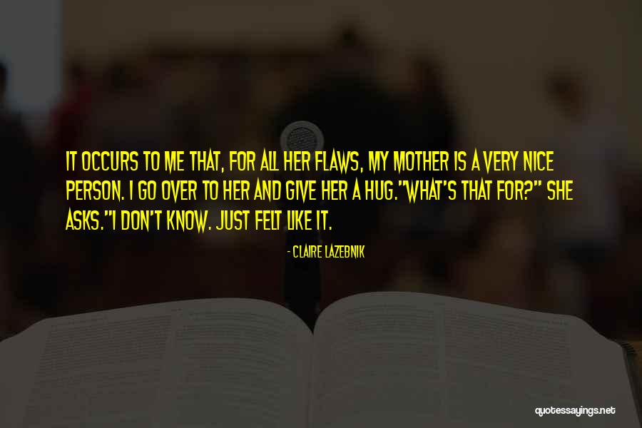 Fejbe Sz Mol S Quotes By Claire LaZebnik Fejbe Sz Mol S Quotes By Claire LaZebnik