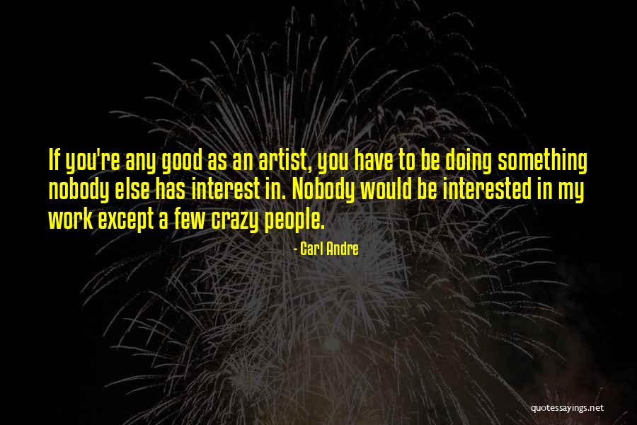 Fejemben Quotes By Carl Andre Fejemben Quotes By Carl Andre