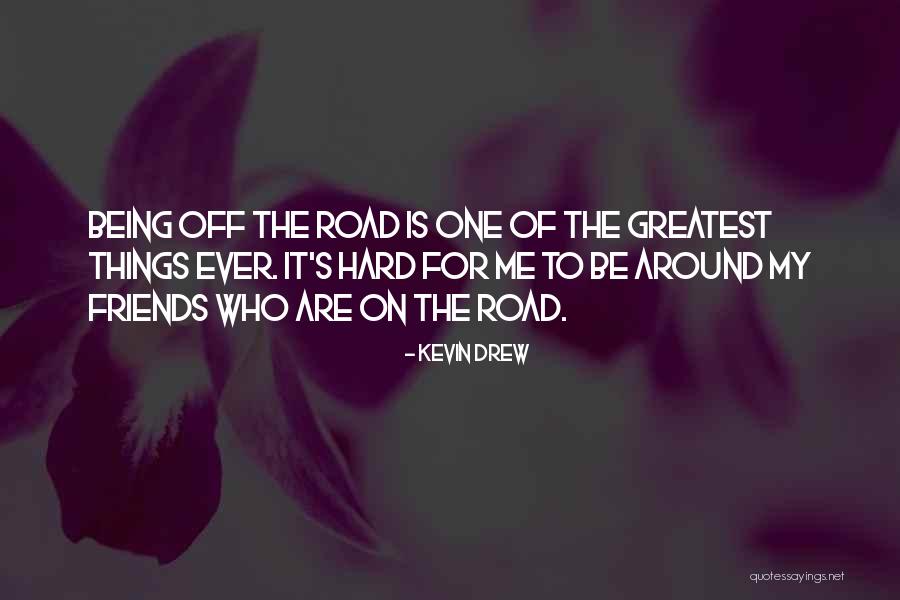 Feladatkezelo Quotes By Kevin Drew Feladatkezelo Quotes By Kevin Drew