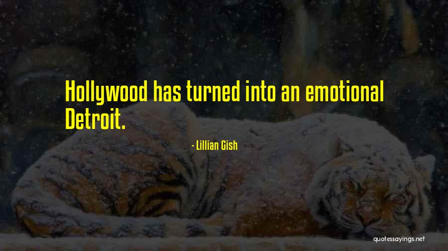Felaket Zeynep Quotes By Lillian Gish Felaket Zeynep Quotes By Lillian Gish