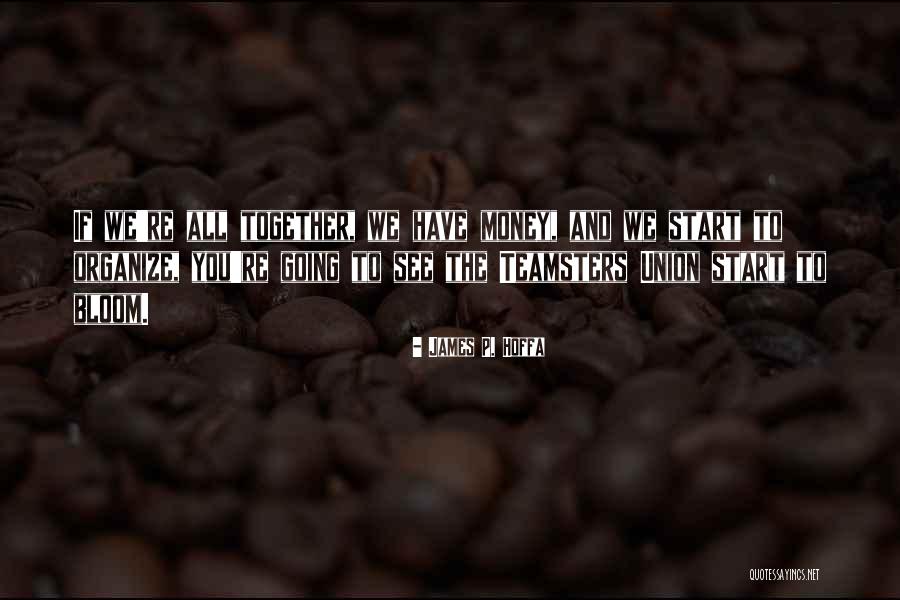 Felaketin Gulmeli Quotes By James P. Hoffa Felaketin Gulmeli Quotes By James P. Hoffa