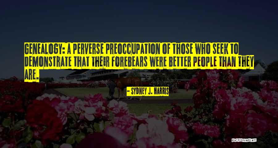 Feldherrnhalle Gorgets Quotes By Sydney J. Harris Feldherrnhalle Gorgets Quotes By Sydney J. Harris