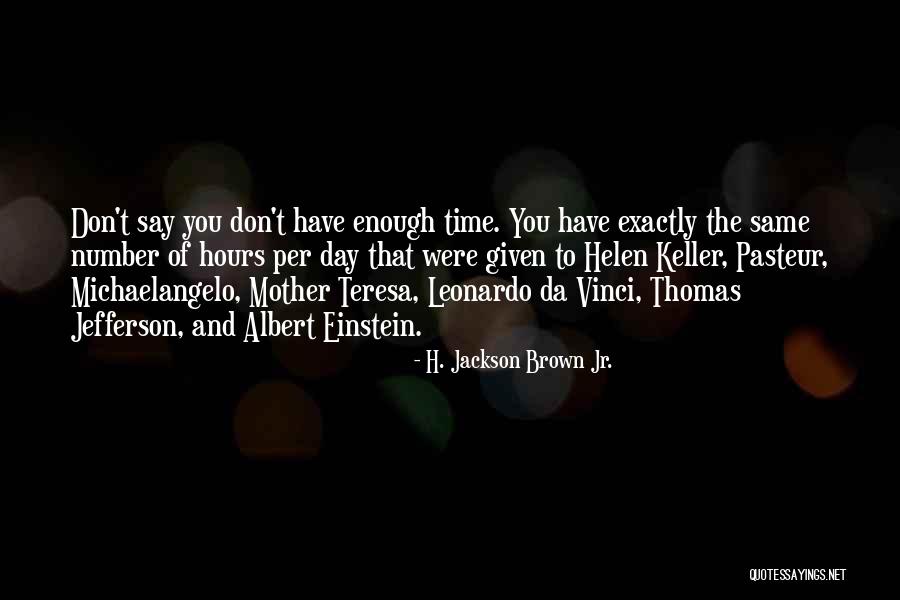 Felgenwerks Quotes By H. Jackson Brown Jr. Felgenwerks Quotes By H. Jackson Brown Jr.