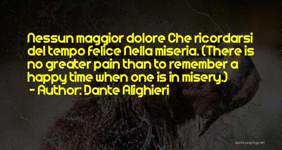 Felice Quotes By Dante Alighieri