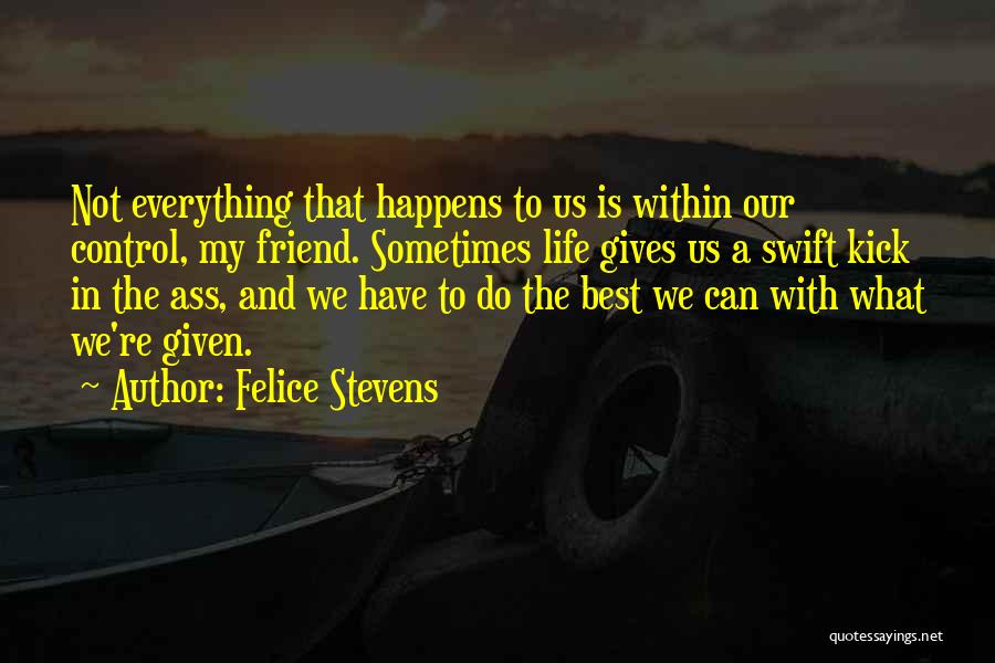 Felice Quotes By Felice Stevens