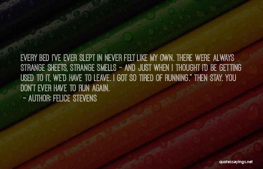 Felice Stevens Quotes 1891389