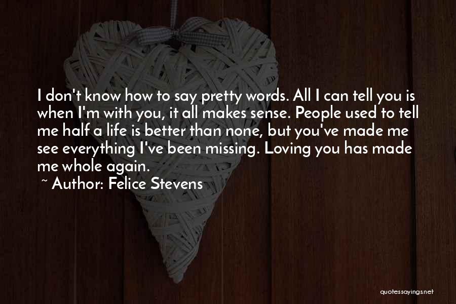 Felice Stevens Quotes 2011085