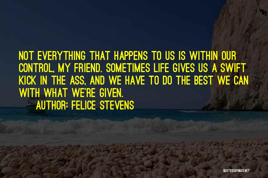 Felice Stevens Quotes 2081958