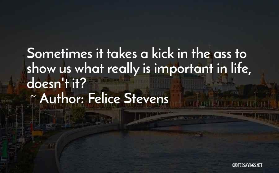 Felice Stevens Quotes 415785