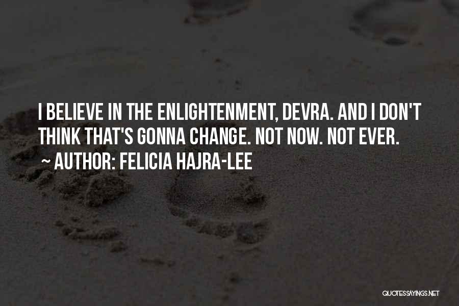 Felicia Hajra-Lee Quotes 1575108