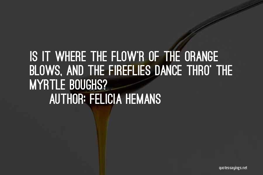 Felicia Hemans Quotes 1118479