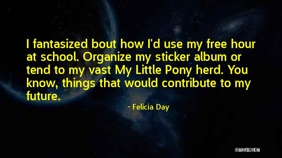 Felicia Quotes By Felicia Day