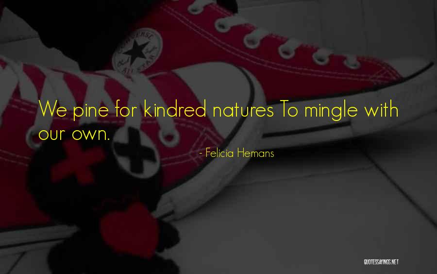 Felicia Quotes By Felicia Hemans Felicia Quotes By Felicia Hemans