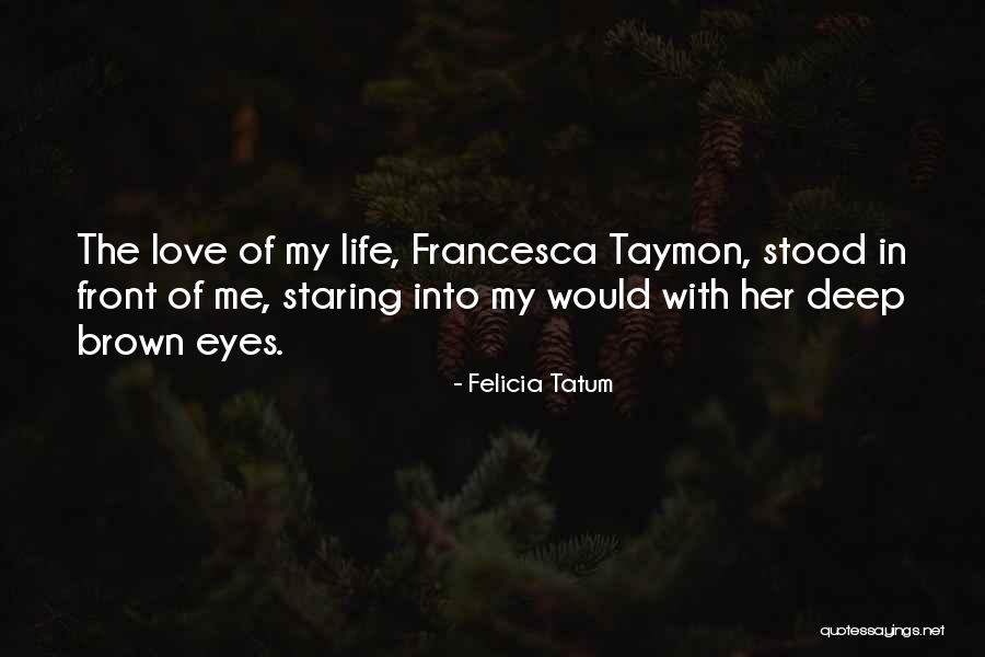 Felicia Quotes By Felicia Tatum