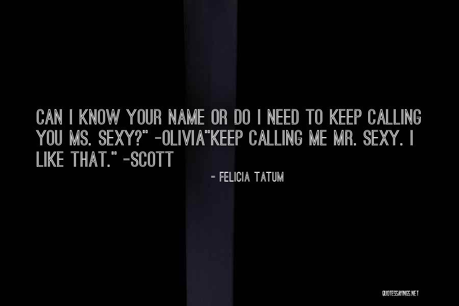 Felicia Tatum Quotes 1006374