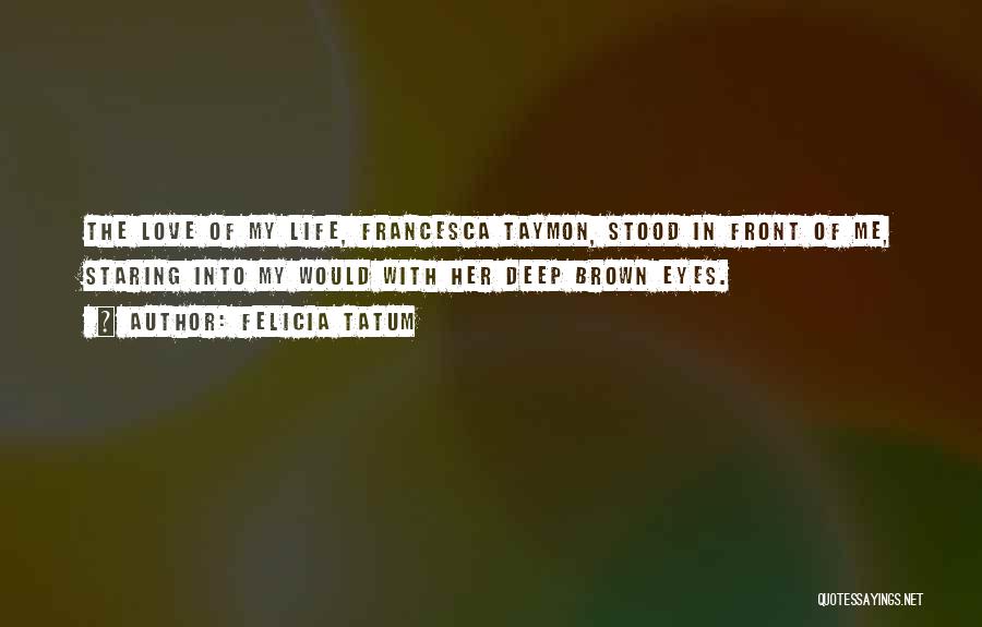 Felicia Tatum Quotes 388256
