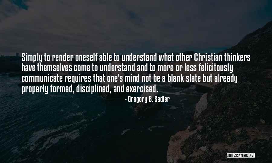 Felicitously Quotes By Gregory B. Sadler Felicitously Quotes By Gregory B. Sadler