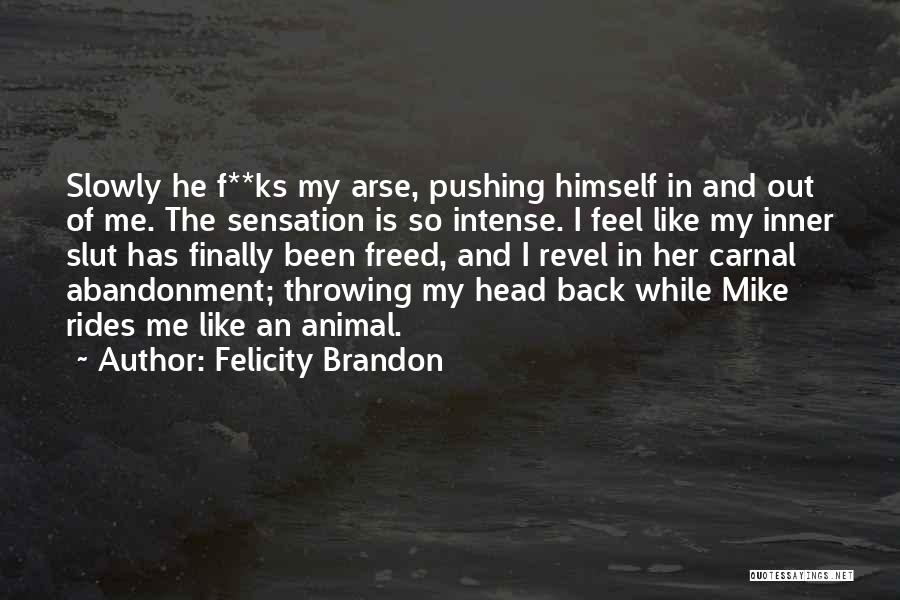 Felicity Brandon Quotes 1178070