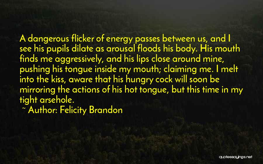 Felicity Brandon Quotes 1513067