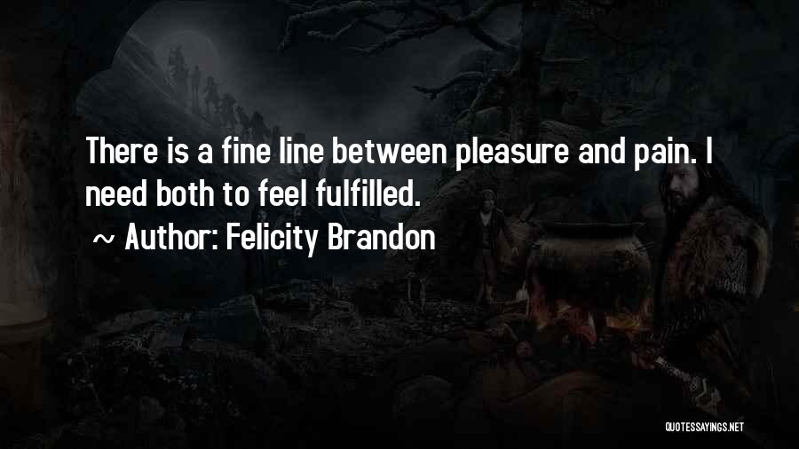 Felicity Brandon Quotes 1729030