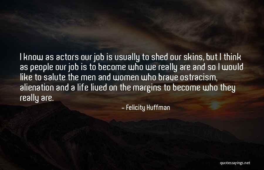 Felicity Huffman Quotes 1681168