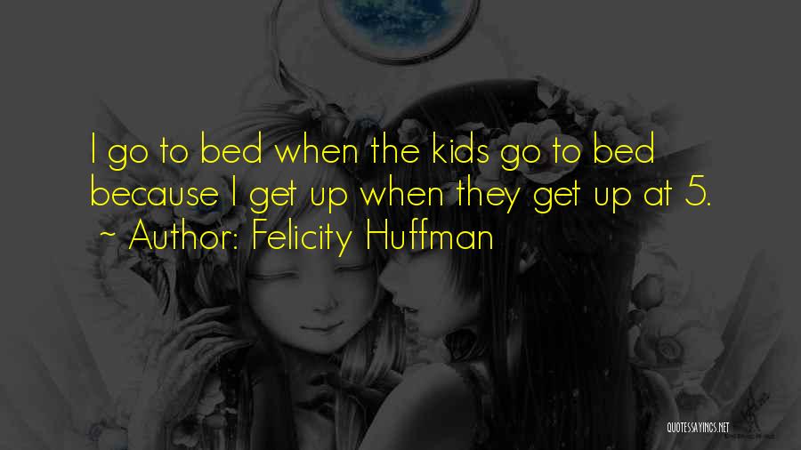 Felicity Huffman Quotes 1958085