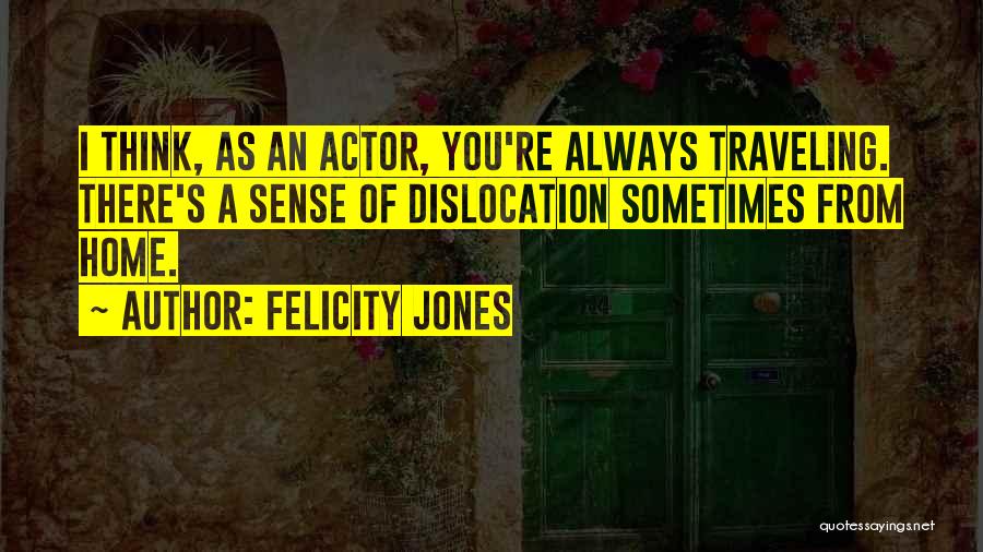 Felicity Jones Quotes 2215592