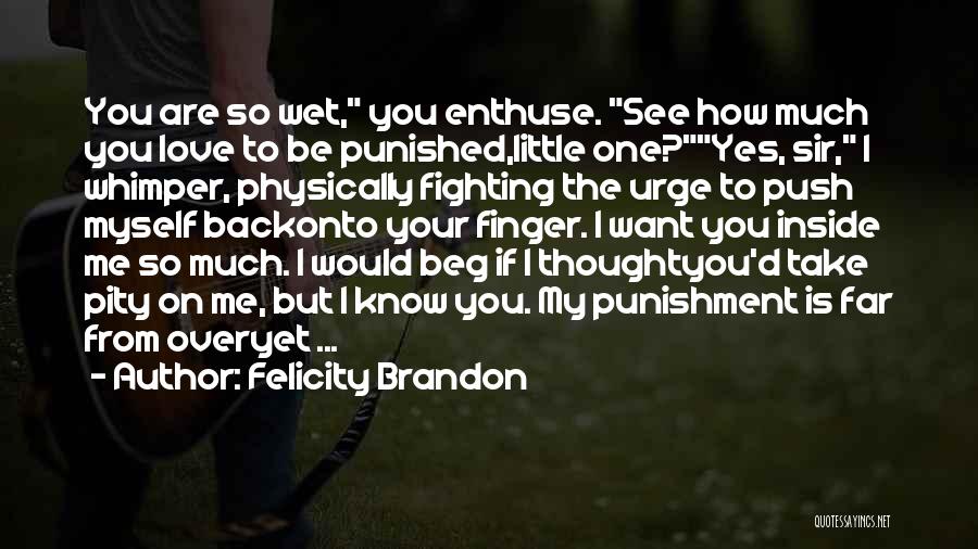 Felicity Love Quotes By Felicity Brandon