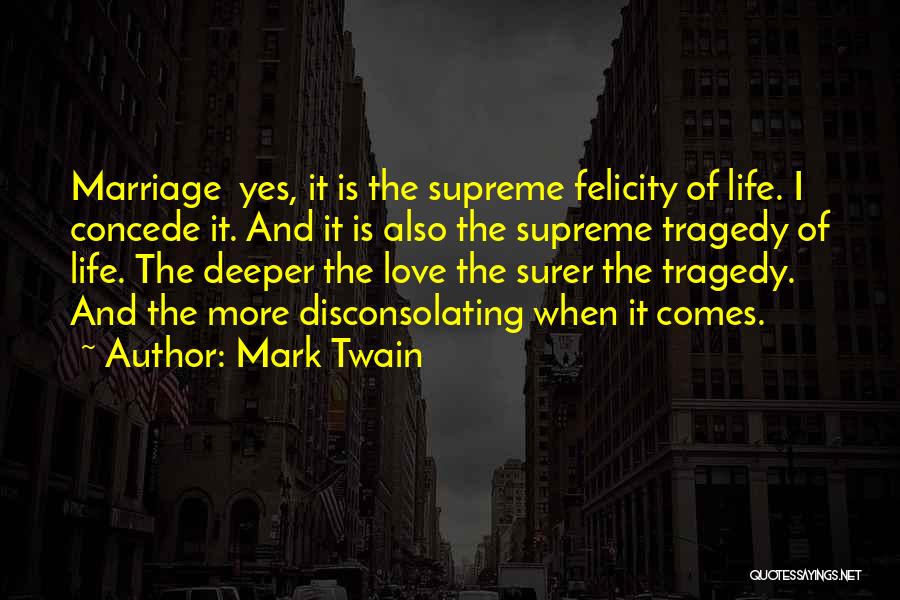 Felicity Love Quotes By Mark Twain