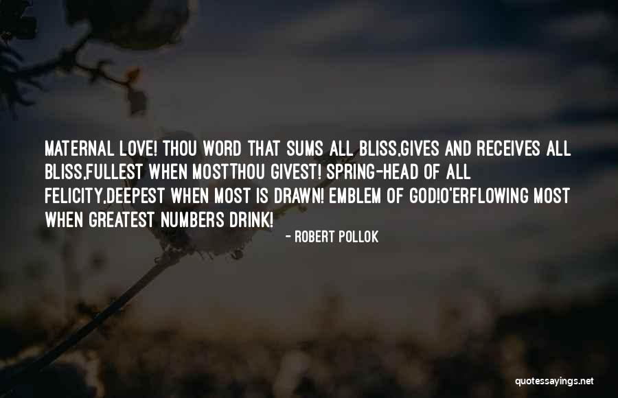 Felicity Love Quotes By Robert Pollok