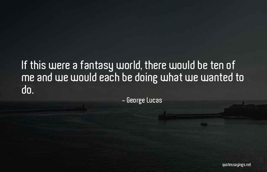Feliksas Bukauskas Quotes By George Lucas Feliksas Bukauskas Quotes By George Lucas
