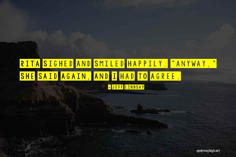 Felina Lounge Quotes By Jeff Lindsay Felina Lounge Quotes By Jeff Lindsay